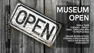 Jackson Hole Historical Society and Museum Open Book a Tour